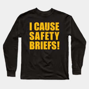 I Cause Safety Briefs Long Sleeve T-Shirt